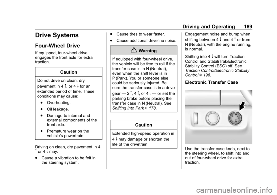 GMC CANYON 2019  Owners Manual GMC Canyon/Canyon Denali Owner Manual (GMNA-Localizing-U.S./Canada-
12461766) - 2019 - crc - 10/2/18
Driving and Operating 189
Drive Systems
Four-Wheel Drive
If equipped, four-wheel drive
engages the 