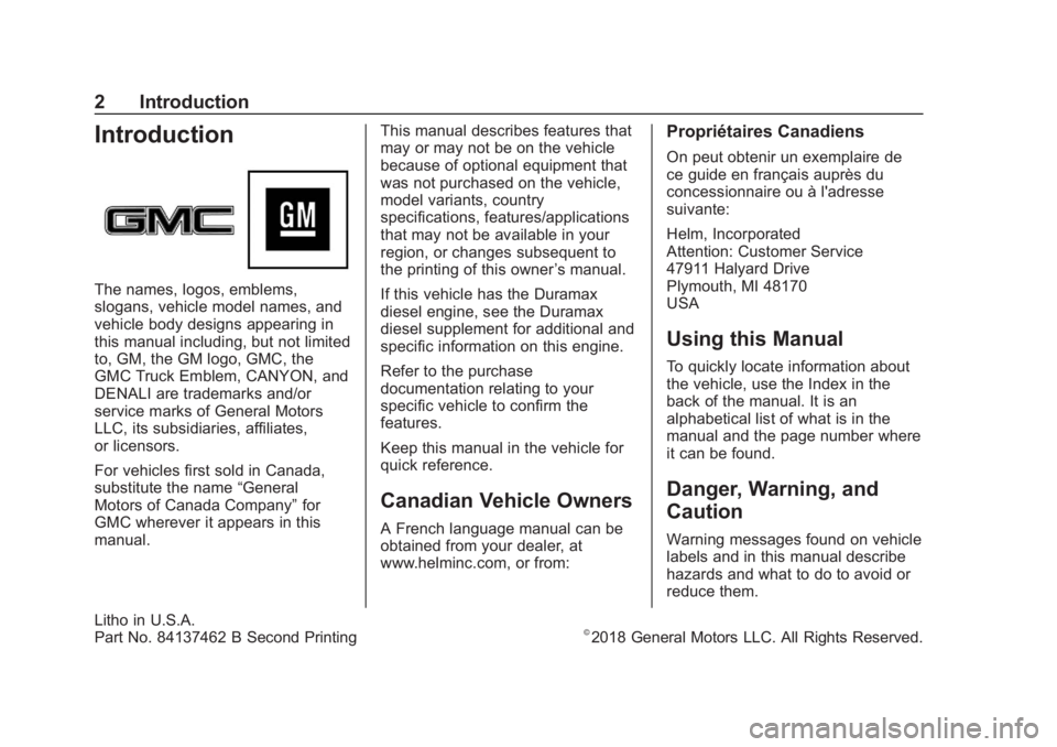 GMC CANYON 2019 Owners Manual GMC Canyon/Canyon Denali Owner Manual (GMNA-Localizing-U.S./Canada-
12461766) - 2019 - crc - 10/2/18
2 Introduction
Introduction
The names, logos, emblems,
slogans, vehicle model names, and
vehicle bo GMC CANYON 2019 Owners Manual GMC Canyon/Canyon Denali Owner Manual (GMNA-Localizing-U.S./Canada-
12461766) - 2019 - crc - 10/2/18
2 Introduction
Introduction
The names, logos, emblems,
slogans, vehicle model names, and
vehicle bo