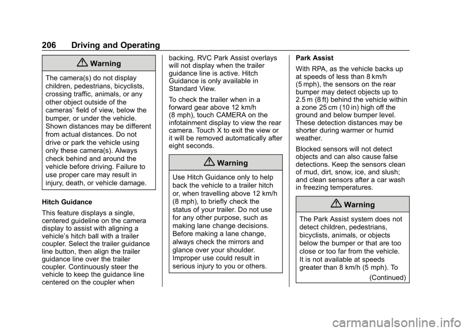 GMC CANYON 2019  Owners Manual GMC Canyon/Canyon Denali Owner Manual (GMNA-Localizing-U.S./Canada-
12461766) - 2019 - crc - 10/2/18
206 Driving and Operating
{Warning
The camera(s) do not display
children, pedestrians, bicyclists,
