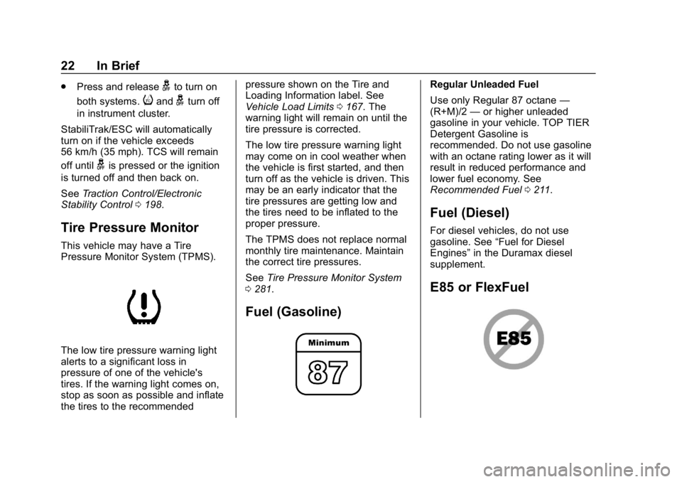 GMC CANYON 2019 Owners Guide GMC Canyon/Canyon Denali Owner Manual (GMNA-Localizing-U.S./Canada-
12461766) - 2019 - crc - 10/2/18
22 In Brief
.Press and releasegto turn on
both systems.
iandgturn off
in instrument cluster.
Stabil