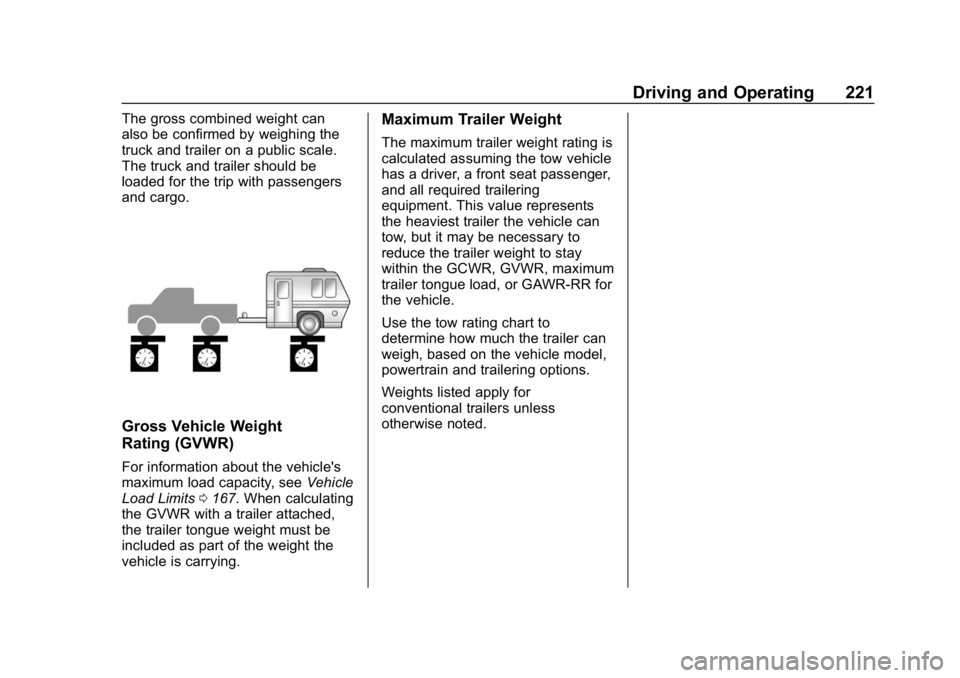 GMC CANYON 2019  Owners Manual GMC Canyon/Canyon Denali Owner Manual (GMNA-Localizing-U.S./Canada-
12461766) - 2019 - crc - 10/2/18
Driving and Operating 221
The gross combined weight can
also be confirmed by weighing the
truck and
