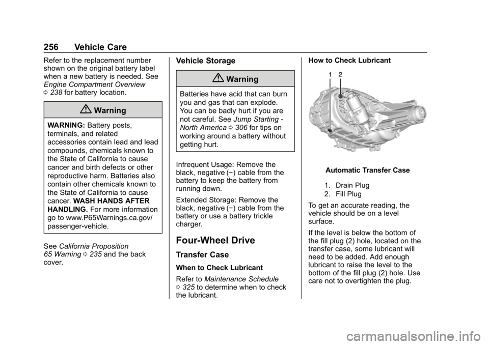 GMC CANYON 2019  Owners Manual GMC Canyon/Canyon Denali Owner Manual (GMNA-Localizing-U.S./Canada-
12461766) - 2019 - crc - 10/2/18
256 Vehicle Care
Refer to the replacement number
shown on the original battery label
when a new bat