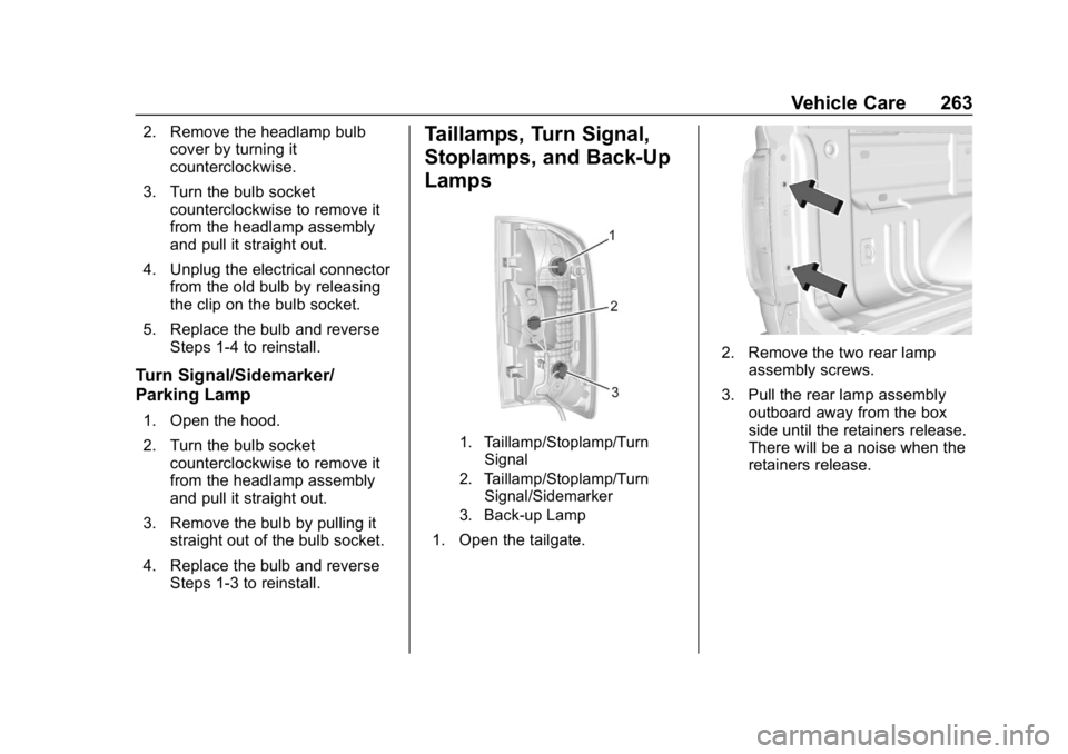 GMC CANYON 2019  Owners Manual GMC Canyon/Canyon Denali Owner Manual (GMNA-Localizing-U.S./Canada-
12461766) - 2019 - crc - 10/2/18
Vehicle Care 263
2. Remove the headlamp bulbcover by turning it
counterclockwise.
3. Turn the bulb 