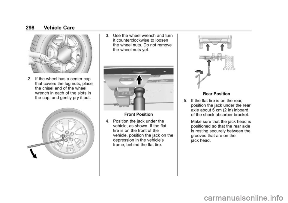 GMC CANYON 2019  Owners Manual GMC Canyon/Canyon Denali Owner Manual (GMNA-Localizing-U.S./Canada-
12461766) - 2019 - crc - 10/2/18
298 Vehicle Care
2. If the wheel has a center capthat covers the lug nuts, place
the chisel end of 