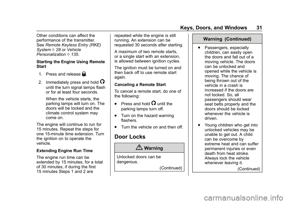 GMC CANYON 2019  Owners Manual GMC Canyon/Canyon Denali Owner Manual (GMNA-Localizing-U.S./Canada-
12461766) - 2019 - crc - 10/2/18
Keys, Doors, and Windows 31
Other conditions can affect the
performance of the transmitter.
SeeRemo