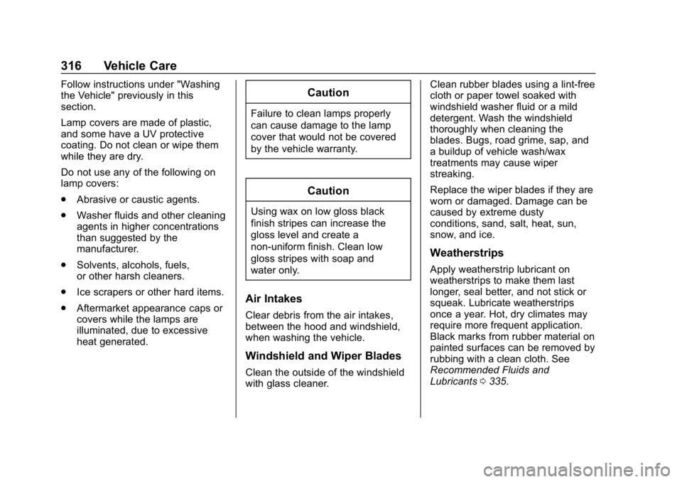 GMC CANYON 2019  Owners Manual GMC Canyon/Canyon Denali Owner Manual (GMNA-Localizing-U.S./Canada-
12461766) - 2019 - crc - 10/2/18
316 Vehicle Care
Follow instructions under "Washing
the Vehicle" previously in this
section