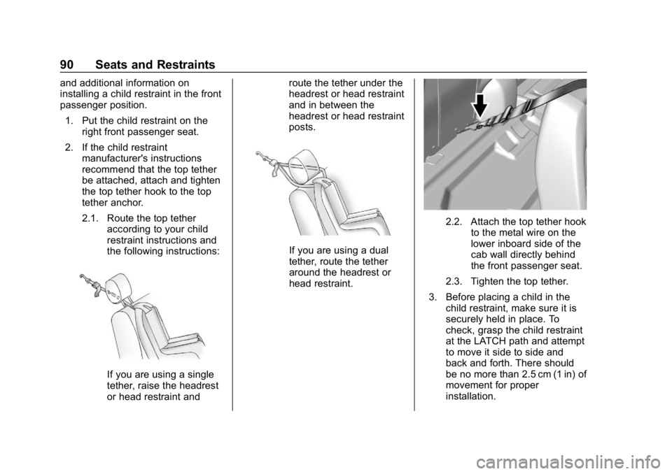 GMC CANYON 2019 Owners Manual GMC Canyon/Canyon Denali Owner Manual (GMNA-Localizing-U.S./Canada-
12461766) - 2019 - crc - 10/2/18
90 Seats and Restraints
and additional information on
installing a child restraint in the front
pas