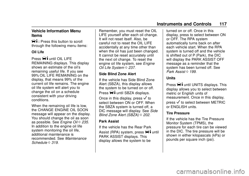 GMC SAVANA 2019 Owners Manual GMC Savana Owner Manual (GMNA-Localizing-U.S./Canada-12146167) -
2019 - CRC - 11/26/18
Instruments and Controls 117
Vehicle Information Menu
Items
T:Press this button to scroll
through the following m GMC SAVANA 2019 Owners Manual GMC Savana Owner Manual (GMNA-Localizing-U.S./Canada-12146167) -
2019 - CRC - 11/26/18
Instruments and Controls 117
Vehicle Information Menu
Items
T:Press this button to scroll
through the following m