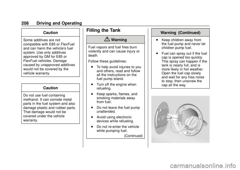 GMC SAVANA 2019  Owners Manual GMC Savana Owner Manual (GMNA-Localizing-U.S./Canada-12146167) -
2019 - CRC - 11/26/18
208 Driving and Operating
Caution
Some additives are not
compatible with E85 or FlexFuel
and can harm the vehicle