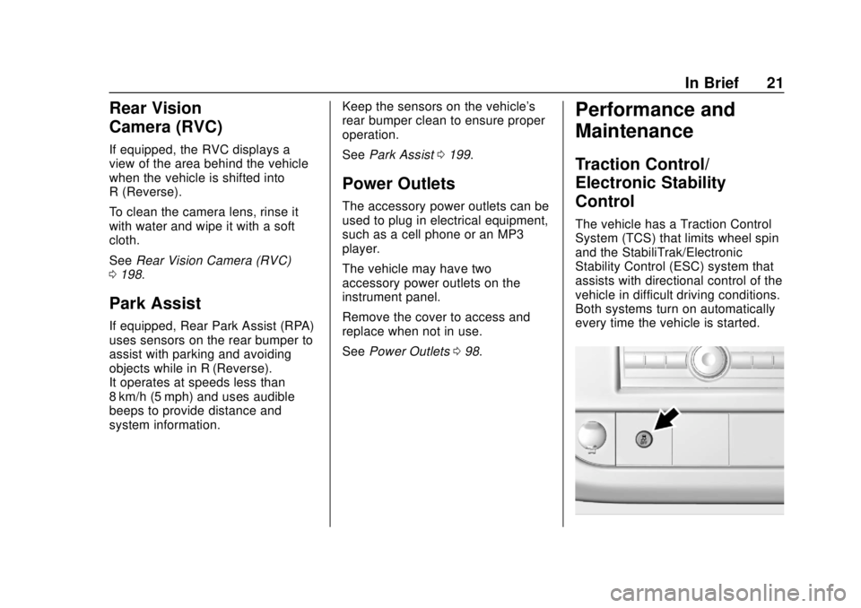 GMC SAVANA 2019 Owners Guide GMC Savana Owner Manual (GMNA-Localizing-U.S./Canada-12146167) -
2019 - CRC - 11/26/18
In Brief 21
Rear Vision
Camera (RVC)
If equipped, the RVC displays a
view of the area behind the vehicle
when the