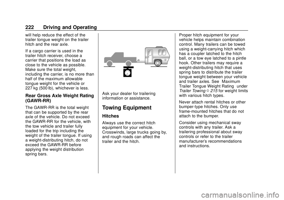 GMC SAVANA 2019 Owners Manual GMC Savana Owner Manual (GMNA-Localizing-U.S./Canada-12146167) -
2019 - CRC - 11/26/18
222 Driving and Operating
will help reduce the effect of the
trailer tongue weight on the trailer
hitch and the r GMC SAVANA 2019 Owners Manual GMC Savana Owner Manual (GMNA-Localizing-U.S./Canada-12146167) -
2019 - CRC - 11/26/18
222 Driving and Operating
will help reduce the effect of the
trailer tongue weight on the trailer
hitch and the r