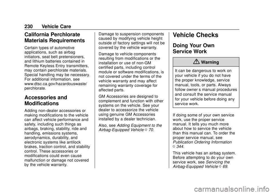 GMC SAVANA 2019 Owners Manual GMC Savana Owner Manual (GMNA-Localizing-U.S./Canada-12146167) -
2019 - CRC - 11/26/18
230 Vehicle Care
California Perchlorate
Materials Requirements
Certain types of automotive
applications, such as GMC SAVANA 2019 Owners Manual GMC Savana Owner Manual (GMNA-Localizing-U.S./Canada-12146167) -
2019 - CRC - 11/26/18
230 Vehicle Care
California Perchlorate
Materials Requirements
Certain types of automotive
applications, such as