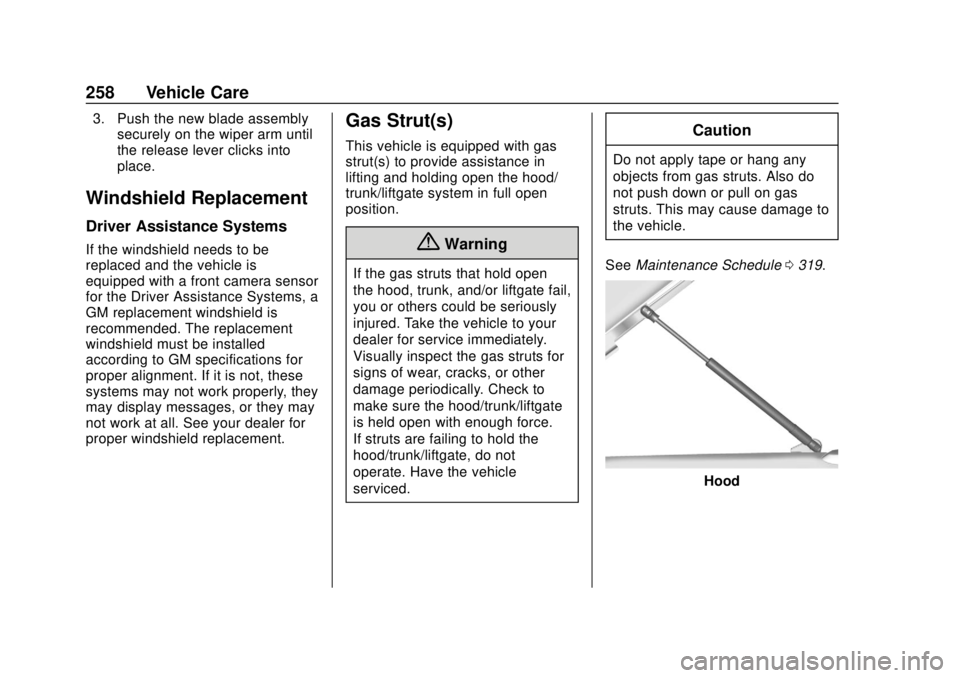 GMC SAVANA 2019 Owners Manual GMC Savana Owner Manual (GMNA-Localizing-U.S./Canada-12146167) -
2019 - CRC - 11/26/18
258 Vehicle Care
3. Push the new blade assemblysecurely on the wiper arm until
the release lever clicks into
plac GMC SAVANA 2019 Owners Manual GMC Savana Owner Manual (GMNA-Localizing-U.S./Canada-12146167) -
2019 - CRC - 11/26/18
258 Vehicle Care
3. Push the new blade assemblysecurely on the wiper arm until
the release lever clicks into
plac