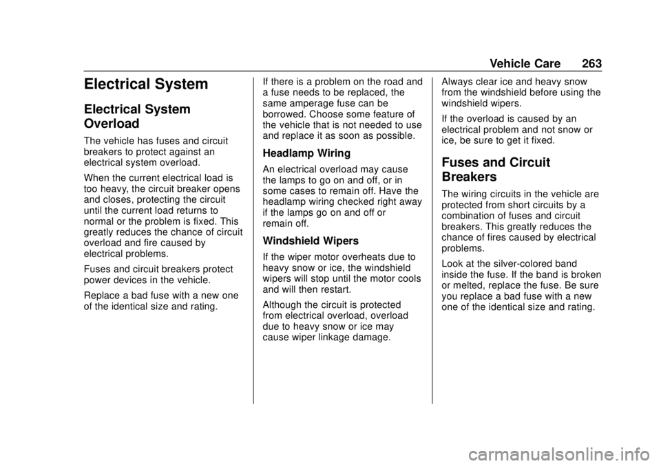 GMC SAVANA 2019 Owners Manual GMC Savana Owner Manual (GMNA-Localizing-U.S./Canada-12146167) -
2019 - CRC - 11/26/18
Vehicle Care 263
Electrical System
Electrical System
Overload
The vehicle has fuses and circuit
breakers to prote GMC SAVANA 2019 Owners Manual GMC Savana Owner Manual (GMNA-Localizing-U.S./Canada-12146167) -
2019 - CRC - 11/26/18
Vehicle Care 263
Electrical System
Electrical System
Overload
The vehicle has fuses and circuit
breakers to prote