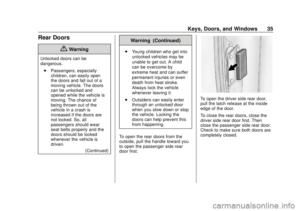 GMC SAVANA 2019  Owners Manual GMC Savana Owner Manual (GMNA-Localizing-U.S./Canada-12146167) -
2019 - CRC - 11/26/18
Keys, Doors, and Windows 35
Rear Doors
{Warning
Unlocked doors can be
dangerous.. Passengers, especially
children