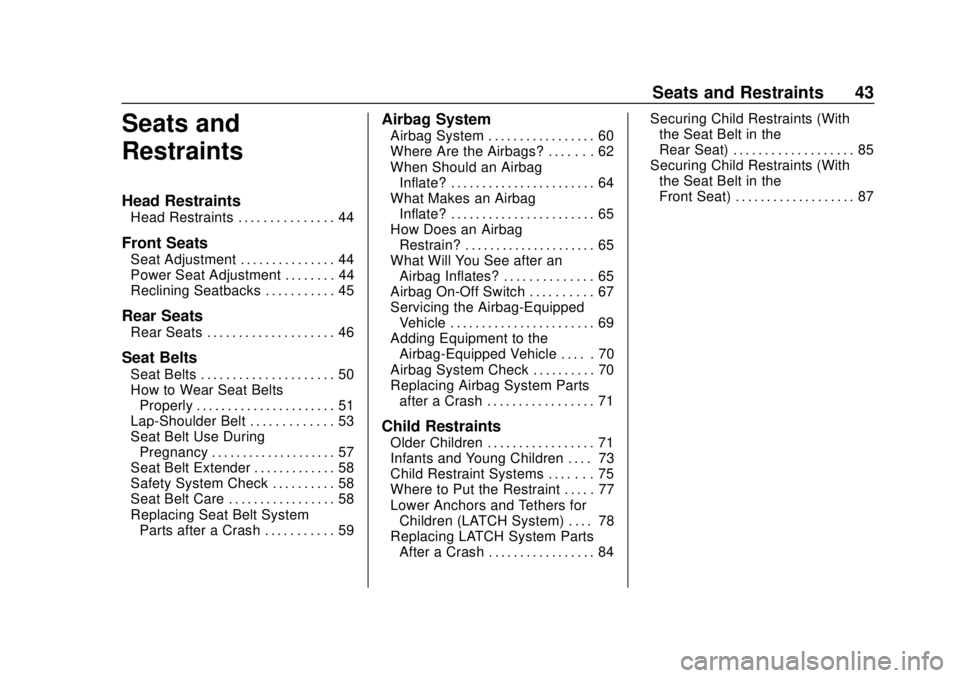 GMC SAVANA 2019  Owners Manual GMC Savana Owner Manual (GMNA-Localizing-U.S./Canada-12146167) -
2019 - CRC - 11/26/18
Seats and Restraints 43
Seats and
Restraints
Head Restraints
Head Restraints . . . . . . . . . . . . . . . 44
Fro