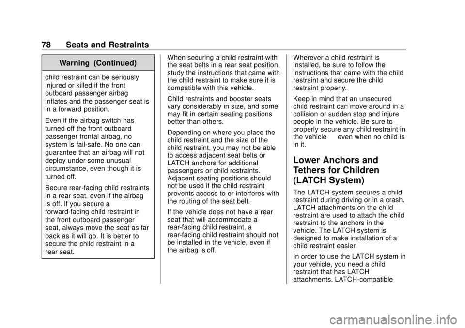 GMC SAVANA 2019 Manual PDF GMC Savana Owner Manual (GMNA-Localizing-U.S./Canada-12146167) -
2019 - CRC - 11/26/18
78 Seats and Restraints
Warning (Continued)
child restraint can be seriously
injured or killed if the front
outbo