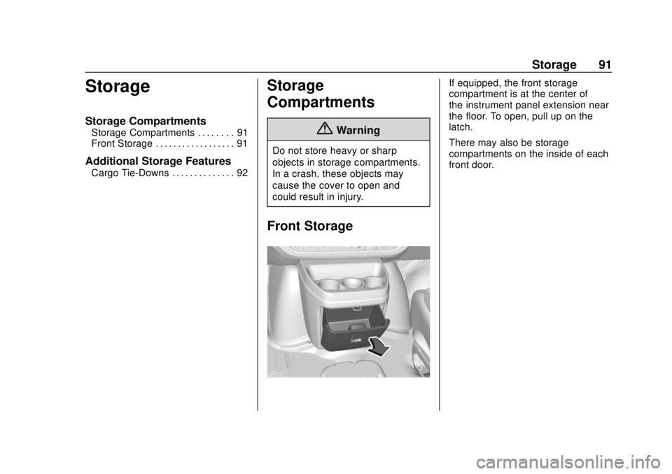 GMC SAVANA 2019 Owners Manual GMC Savana Owner Manual (GMNA-Localizing-U.S./Canada-12146167) -
2019 - CRC - 11/26/18
Storage 91
Storage
Storage Compartments
Storage Compartments . . . . . . . . 91
Front Storage . . . . . . . . . . GMC SAVANA 2019 Owners Manual GMC Savana Owner Manual (GMNA-Localizing-U.S./Canada-12146167) -
2019 - CRC - 11/26/18
Storage 91
Storage
Storage Compartments
Storage Compartments . . . . . . . . 91
Front Storage . . . . . . . . . .