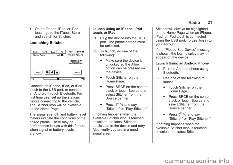 GMC SAVANA 2019 Infotainment System Manual Chevrolet/GMC Express/Savana Infotainment System (GMNA-Localizing-U.S./
Canada-12680699) - 2019 - crc - 6/11/18
Radio 21
.On an iPhone, iPad, or iPod
touch, go to the iTunes Store
and search for Stitc GMC SAVANA 2019 Infotainment System Manual Chevrolet/GMC Express/Savana Infotainment System (GMNA-Localizing-U.S./
Canada-12680699) - 2019 - crc - 6/11/18
Radio 21
.On an iPhone, iPad, or iPod
touch, go to the iTunes Store
and search for Stitc