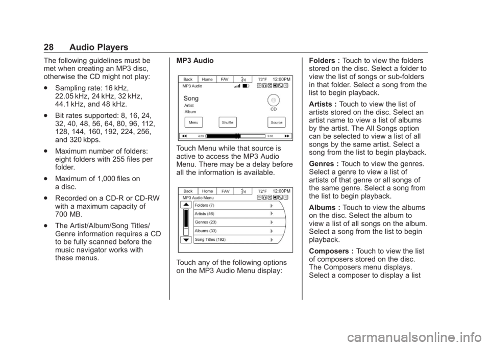 GMC SAVANA 2019 Infotainment System Manual Chevrolet/GMC Express/Savana Infotainment System (GMNA-Localizing-U.S./
Canada-12680699) - 2019 - crc - 6/11/18
28 Audio Players
The following guidelines must be
met when creating an MP3 disc,
otherwi GMC SAVANA 2019 Infotainment System Manual Chevrolet/GMC Express/Savana Infotainment System (GMNA-Localizing-U.S./
Canada-12680699) - 2019 - crc - 6/11/18
28 Audio Players
The following guidelines must be
met when creating an MP3 disc,
otherwi