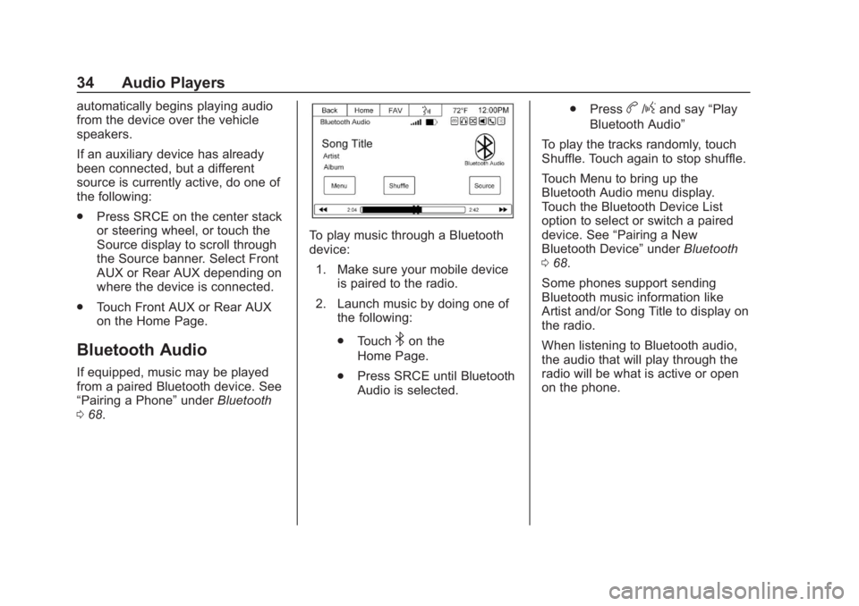 GMC SAVANA 2019 Infotainment System Manual Chevrolet/GMC Express/Savana Infotainment System (GMNA-Localizing-U.S./
Canada-12680699) - 2019 - crc - 6/11/18
34 Audio Players
automatically begins playing audio
from the device over the vehicle
spe GMC SAVANA 2019 Infotainment System Manual Chevrolet/GMC Express/Savana Infotainment System (GMNA-Localizing-U.S./
Canada-12680699) - 2019 - crc - 6/11/18
34 Audio Players
automatically begins playing audio
from the device over the vehicle
spe