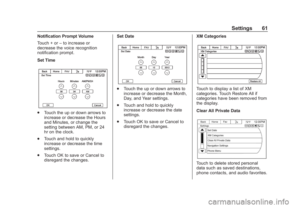 GMC SAVANA 2019 Infotainment System Manual Chevrolet/GMC Express/Savana Infotainment System (GMNA-Localizing-U.S./
Canada-12680699) - 2019 - crc - 6/11/18
Settings 61
Notification Prompt Volume
Touch + or–to increase or
decrease the voice re GMC SAVANA 2019 Infotainment System Manual Chevrolet/GMC Express/Savana Infotainment System (GMNA-Localizing-U.S./
Canada-12680699) - 2019 - crc - 6/11/18
Settings 61
Notification Prompt Volume
Touch + or–to increase or
decrease the voice re