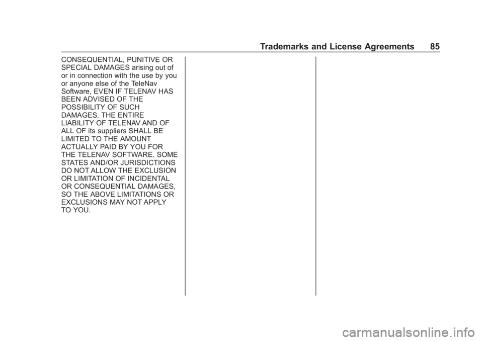 GMC SAVANA 2019 Infotainment System Manual Chevrolet/GMC Express/Savana Infotainment System (GMNA-Localizing-U.S./
Canada-12680699) - 2019 - crc - 6/11/18
Trademarks and License Agreements 85
CONSEQUENTIAL, PUNITIVE OR
SPECIAL DAMAGES arising GMC SAVANA 2019 Infotainment System Manual Chevrolet/GMC Express/Savana Infotainment System (GMNA-Localizing-U.S./
Canada-12680699) - 2019 - crc - 6/11/18
Trademarks and License Agreements 85
CONSEQUENTIAL, PUNITIVE OR
SPECIAL DAMAGES arising