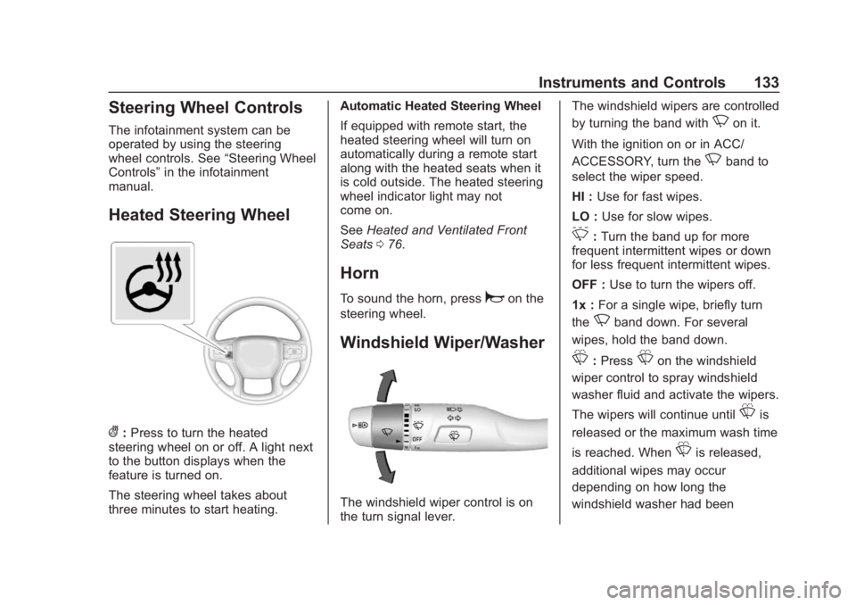 GMC SIERRA 2019 Owners Manual GMC Sierra/Sierra Denali Owner Manual (GMNA-Localizing-U.S./Canada/
Mexico-1500-11698638) - 2019 - CRC - 5/14/19
Instruments and Controls 133
Steering Wheel Controls
The infotainment system can be
ope GMC SIERRA 2019 Owners Manual GMC Sierra/Sierra Denali Owner Manual (GMNA-Localizing-U.S./Canada/
Mexico-1500-11698638) - 2019 - CRC - 5/14/19
Instruments and Controls 133
Steering Wheel Controls
The infotainment system can be
ope