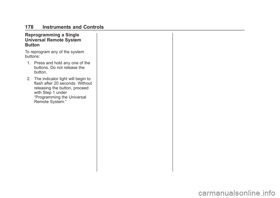 GMC SIERRA 2019 Owners Manual GMC Sierra/Sierra Denali Owner Manual (GMNA-Localizing-U.S./Canada/
Mexico-1500-11698638) - 2019 - CRC - 5/14/19
178 Instruments and Controls
Reprogramming a Single
Universal Remote System
Button
To r GMC SIERRA 2019 Owners Manual GMC Sierra/Sierra Denali Owner Manual (GMNA-Localizing-U.S./Canada/
Mexico-1500-11698638) - 2019 - CRC - 5/14/19
178 Instruments and Controls
Reprogramming a Single
Universal Remote System
Button
To r