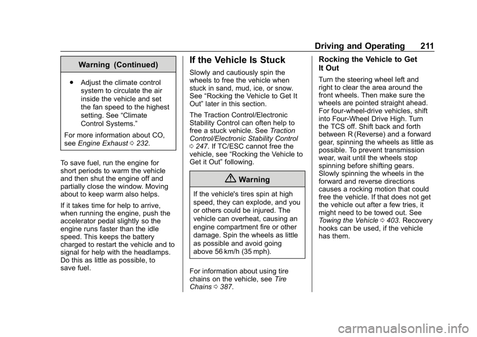 GMC SIERRA 2019  Owners Manual GMC Sierra/Sierra Denali Owner Manual (GMNA-Localizing-U.S./Canada/
Mexico-1500-11698638) - 2019 - CRC - 5/14/19
Driving and Operating 211
Warning (Continued)
.Adjust the climate control
system to cir
