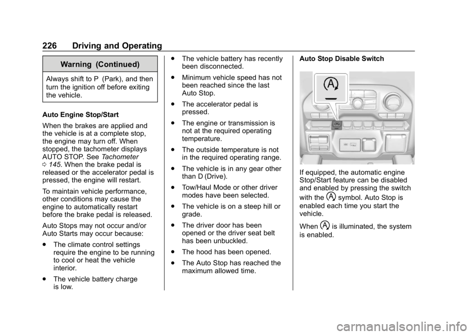 GMC SIERRA 2019  Owners Manual GMC Sierra/Sierra Denali Owner Manual (GMNA-Localizing-U.S./Canada/
Mexico-1500-11698638) - 2019 - CRC - 5/14/19
226 Driving and Operating
Warning (Continued)
Always shift to P (Park), and then
turn t