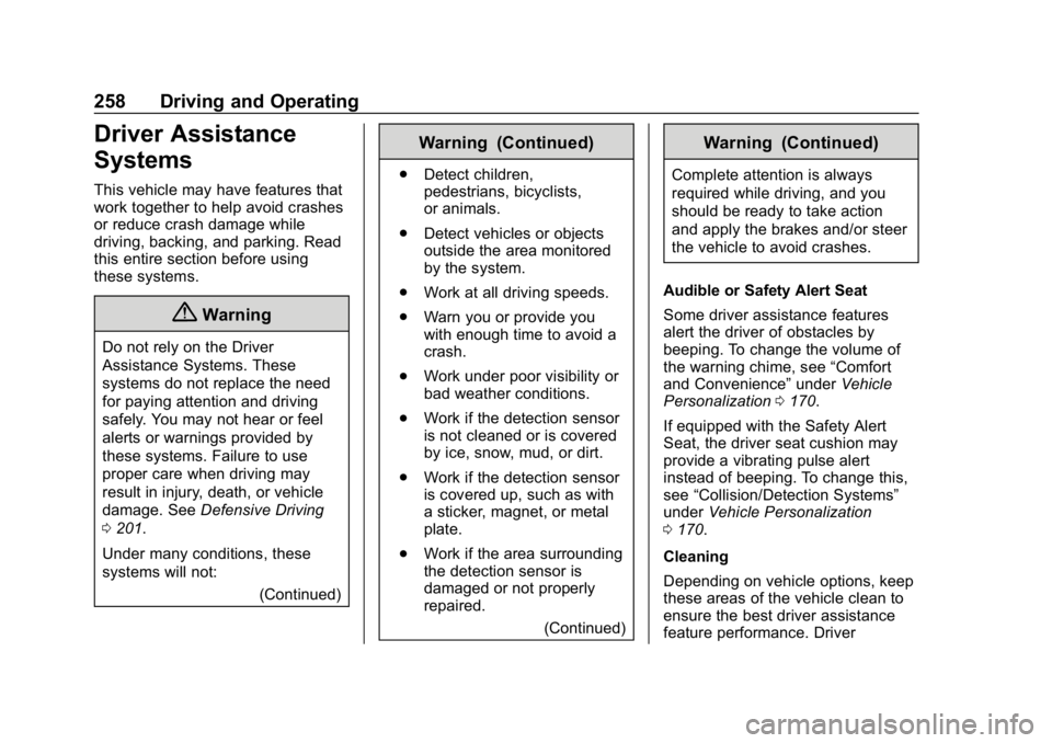 GMC SIERRA 2019  Owners Manual GMC Sierra/Sierra Denali Owner Manual (GMNA-Localizing-U.S./Canada/
Mexico-1500-11698638) - 2019 - CRC - 5/14/19
258 Driving and Operating
Driver Assistance
Systems
This vehicle may have features that