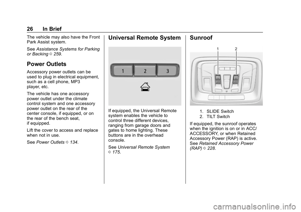 GMC SIERRA 2019 Owners Guide GMC Sierra/Sierra Denali Owner Manual (GMNA-Localizing-U.S./Canada/
Mexico-1500-11698638) - 2019 - CRC - 5/13/19
26 In Brief
The vehicle may also have the Front
Park Assist system.
SeeAssistance Syste GMC SIERRA 2019 Owners Guide GMC Sierra/Sierra Denali Owner Manual (GMNA-Localizing-U.S./Canada/
Mexico-1500-11698638) - 2019 - CRC - 5/13/19
26 In Brief
The vehicle may also have the Front
Park Assist system.
SeeAssistance Syste