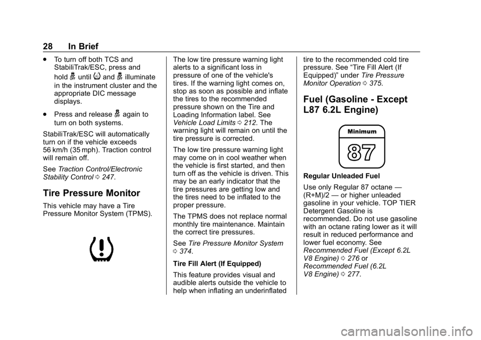 GMC SIERRA 2019 Owners Guide GMC Sierra/Sierra Denali Owner Manual (GMNA-Localizing-U.S./Canada/
Mexico-1500-11698638) - 2019 - CRC - 5/13/19
28 In Brief
.To turn off both TCS and
StabiliTrak/ESC, press and
hold
guntiliandgillumi GMC SIERRA 2019 Owners Guide GMC Sierra/Sierra Denali Owner Manual (GMNA-Localizing-U.S./Canada/
Mexico-1500-11698638) - 2019 - CRC - 5/13/19
28 In Brief
.To turn off both TCS and
StabiliTrak/ESC, press and
hold
guntiliandgillumi