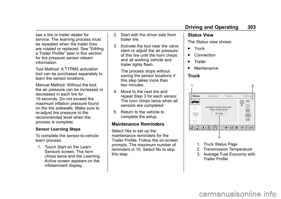 GMC SIERRA 2019  Owners Manual GMC Sierra/Sierra Denali Owner Manual (GMNA-Localizing-U.S./Canada/
Mexico-1500-11698638) - 2019 - CRC - 5/14/19
Driving and Operating 303
see a tire or trailer dealer for
service. The learning proces
