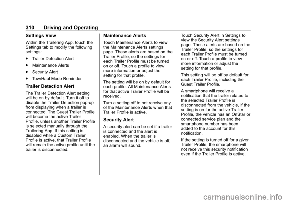 GMC SIERRA 2019  Owners Manual GMC Sierra/Sierra Denali Owner Manual (GMNA-Localizing-U.S./Canada/
Mexico-1500-11698638) - 2019 - CRC - 5/14/19
310 Driving and Operating
Settings View
Within the Trailering App, touch the
Settings t