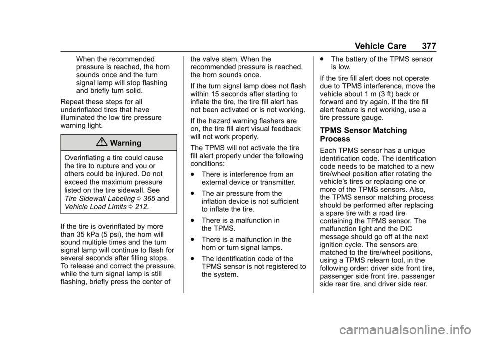 GMC SIERRA 2019  Owners Manual GMC Sierra/Sierra Denali Owner Manual (GMNA-Localizing-U.S./Canada/
Mexico-1500-11698638) - 2019 - CRC - 5/14/19
Vehicle Care 377
When the recommended
pressure is reached, the horn
sounds once and the