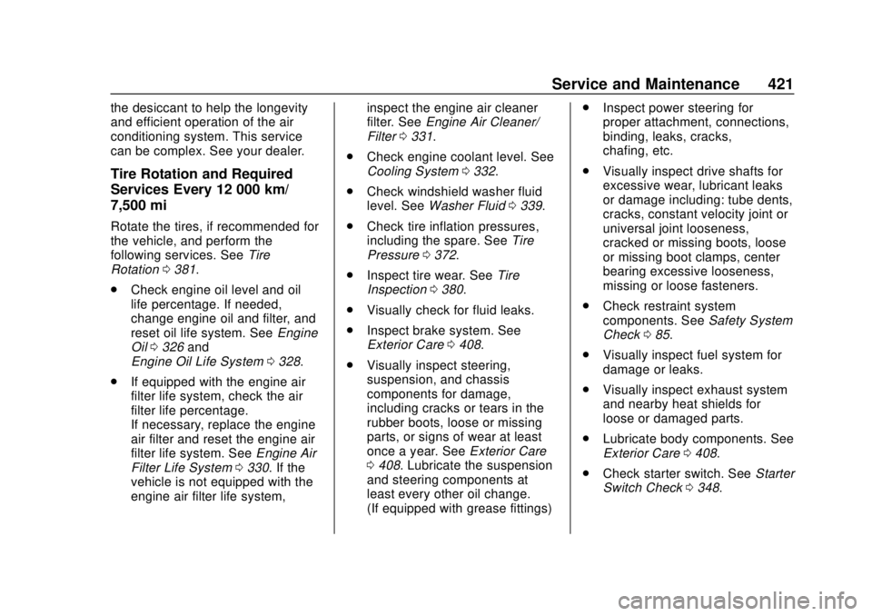 GMC SIERRA 2019  Owners Manual GMC Sierra/Sierra Denali Owner Manual (GMNA-Localizing-U.S./Canada/
Mexico-1500-11698638) - 2019 - CRC - 5/13/19
Service and Maintenance 421
the desiccant to help the longevity
and efficient operation