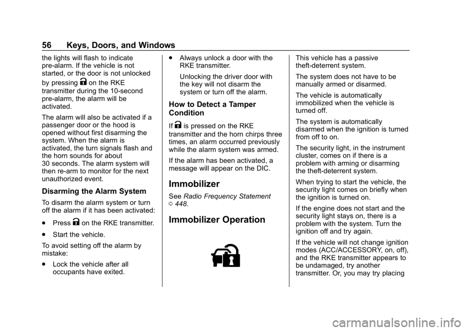 GMC SIERRA 2019  Owners Manual GMC Sierra/Sierra Denali Owner Manual (GMNA-Localizing-U.S./Canada/
Mexico-1500-11698638) - 2019 - CRC - 5/13/19
56 Keys, Doors, and Windows
the lights will flash to indicate
pre-alarm. If the vehicle