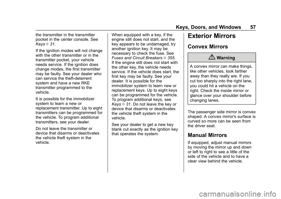 GMC SIERRA 2019 Workshop Manual GMC Sierra/Sierra Denali Owner Manual (GMNA-Localizing-U.S./Canada/
Mexico-1500-11698638) - 2019 - CRC - 5/13/19
Keys, Doors, and Windows 57
the transmitter in the transmitter
pocket in the center con GMC SIERRA 2019 Workshop Manual GMC Sierra/Sierra Denali Owner Manual (GMNA-Localizing-U.S./Canada/
Mexico-1500-11698638) - 2019 - CRC - 5/13/19
Keys, Doors, and Windows 57
the transmitter in the transmitter
pocket in the center con