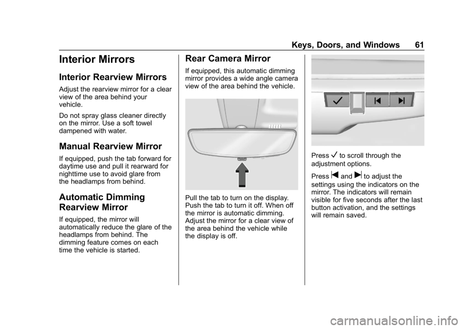 GMC SIERRA 2019  Owners Manual GMC Sierra/Sierra Denali Owner Manual (GMNA-Localizing-U.S./Canada/
Mexico-1500-11698638) - 2019 - CRC - 5/13/19
Keys, Doors, and Windows 61
Interior Mirrors
Interior Rearview Mirrors
Adjust the rearv