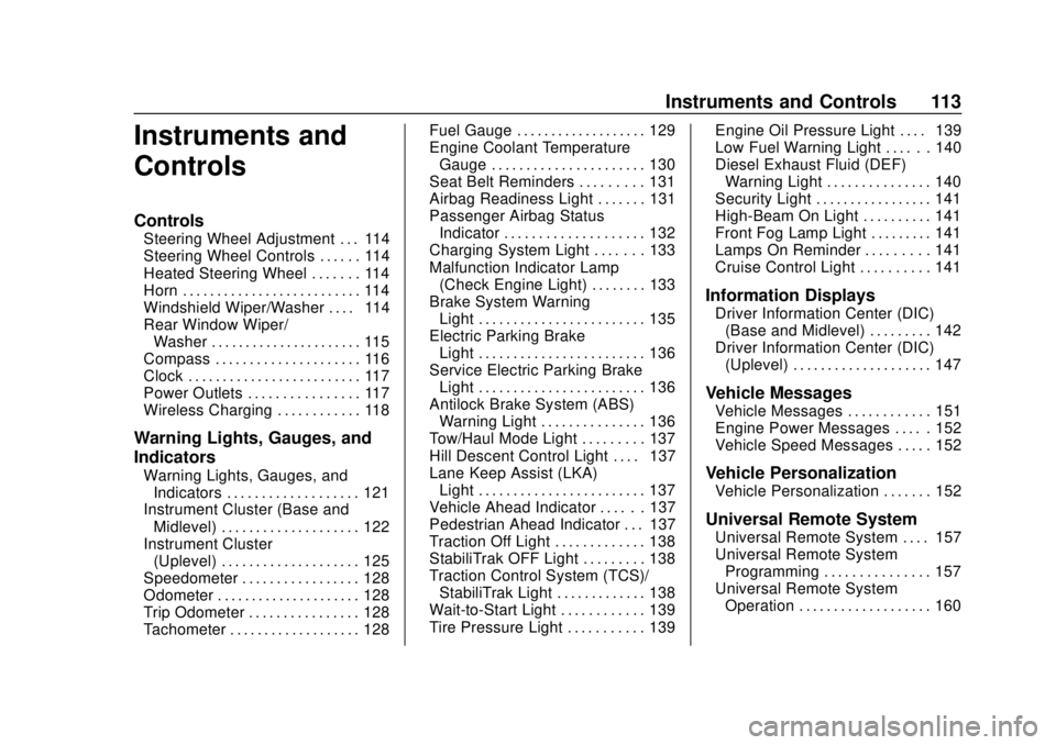 GMC TERRAIN 2019  Owners Manual GMC Terrain/Terrain Denali Owner Manual (GMNA-Localizing-U.S./Canada/
Mexico-12146071) - 2019 - crc - 7/27/18
Instruments and Controls 113
Instruments and
Controls
Controls
Steering Wheel Adjustment .