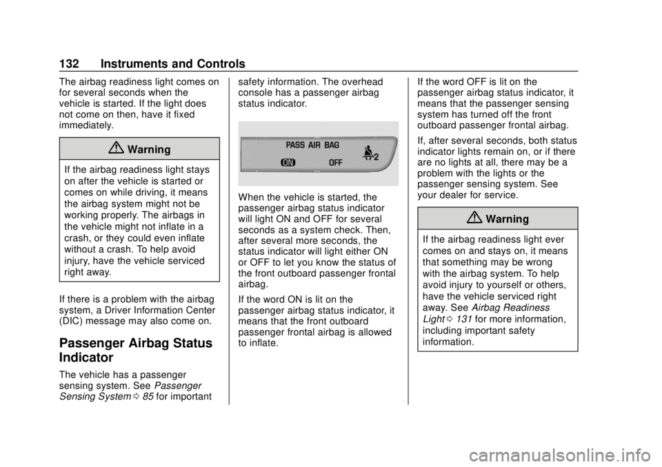 GMC TERRAIN 2019  Owners Manual GMC Terrain/Terrain Denali Owner Manual (GMNA-Localizing-U.S./Canada/
Mexico-12146071) - 2019 - crc - 7/27/18
132 Instruments and Controls
The airbag readiness light comes on
for several seconds when 