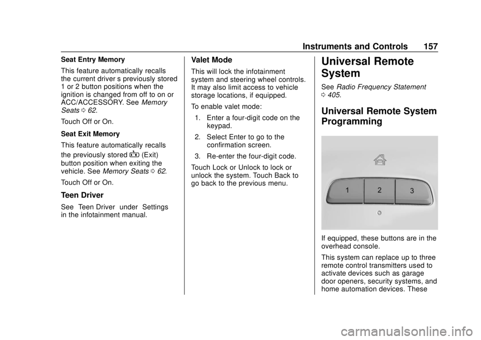 GMC TERRAIN 2019  Owners Manual GMC Terrain/Terrain Denali Owner Manual (GMNA-Localizing-U.S./Canada/
Mexico-12146071) - 2019 - crc - 7/27/18
Instruments and Controls 157
Seat Entry Memory
This feature automatically recalls
the curr