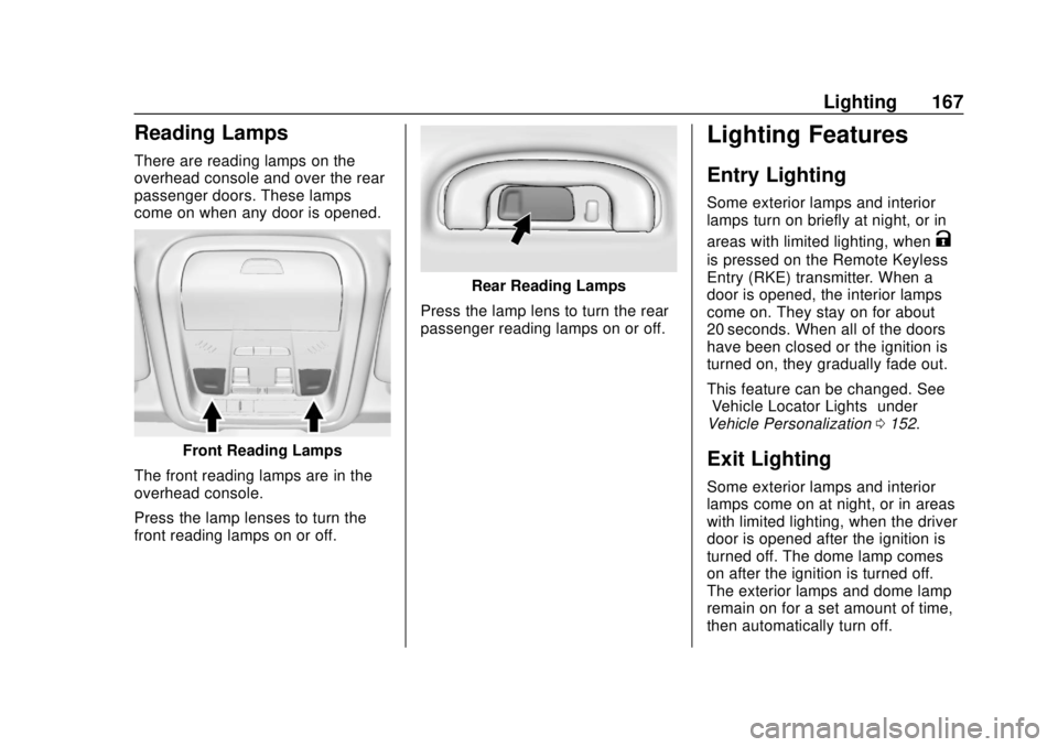 GMC TERRAIN 2019  Owners Manual GMC Terrain/Terrain Denali Owner Manual (GMNA-Localizing-U.S./Canada/
Mexico-12146071) - 2019 - crc - 7/27/18
Lighting 167
Reading Lamps
There are reading lamps on the
overhead console and over the re
