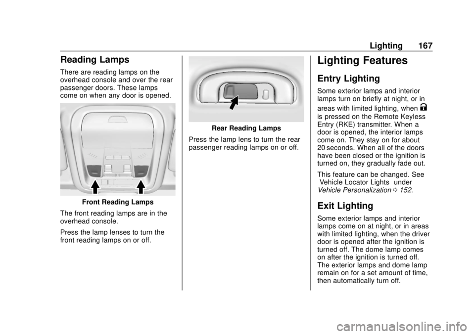 GMC TERRAIN 2019 Owners Guide GMC Terrain/Terrain Denali Owner Manual (GMNA-Localizing-U.S./Canada/
Mexico-12146071) - 2019 - crc - 7/27/18
Lighting 167
Reading Lamps
There are reading lamps on the
overhead console and over the re