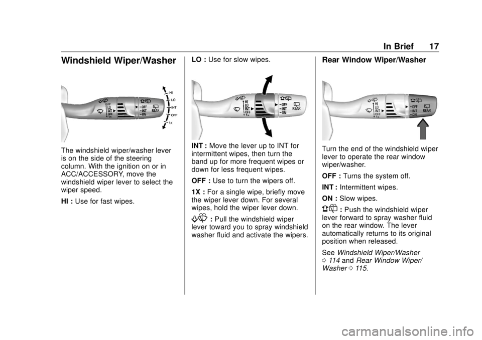 GMC TERRAIN 2019  Owners Manual GMC Terrain/Terrain Denali Owner Manual (GMNA-Localizing-U.S./Canada/
Mexico-12146071) - 2019 - crc - 7/27/18
In Brief 17
Windshield Wiper/Washer
The windshield wiper/washer lever
is on the side of th