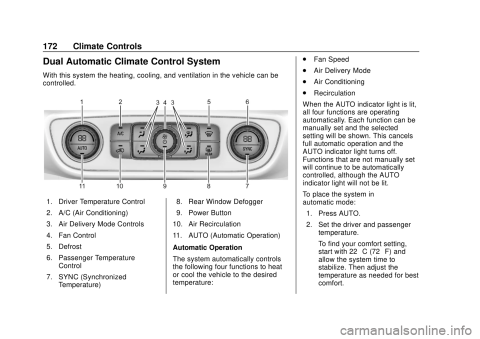 GMC TERRAIN 2019  Owners Manual GMC Terrain/Terrain Denali Owner Manual (GMNA-Localizing-U.S./Canada/
Mexico-12146071) - 2019 - crc - 7/27/18
172 Climate Controls
Dual Automatic Climate Control System
With this system the heating, c