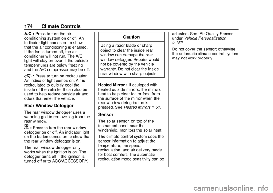 GMC TERRAIN 2019 Owners Manual GMC Terrain/Terrain Denali Owner Manual (GMNA-Localizing-U.S./Canada/
Mexico-12146071) - 2019 - crc - 7/27/18
174 Climate Controls
A/C :Press to turn the air
conditioning system on or off. An
indicato GMC TERRAIN 2019 Owners Manual GMC Terrain/Terrain Denali Owner Manual (GMNA-Localizing-U.S./Canada/
Mexico-12146071) - 2019 - crc - 7/27/18
174 Climate Controls
A/C :Press to turn the air
conditioning system on or off. An
indicato