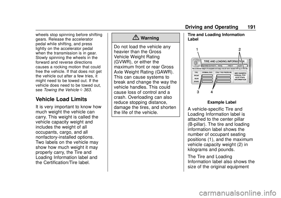 GMC TERRAIN 2019  Owners Manual GMC Terrain/Terrain Denali Owner Manual (GMNA-Localizing-U.S./Canada/
Mexico-12146071) - 2019 - crc - 7/27/18
Driving and Operating 191
wheels stop spinning before shifting
gears. Release the accelera